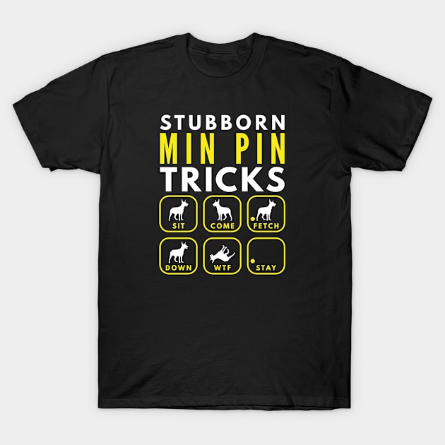 Stubborn Min Pin Tricks - Dog Training T-Shirt by DoggyStyles